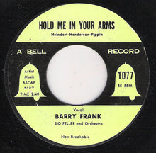 Load image into Gallery viewer, Barry Frank : Hold Me In Your Arms (7")