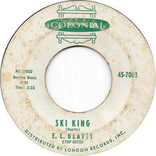 Load image into Gallery viewer, E.C. Beatty : Ski King  (7", Single, Mono, Styrene, Bri)
