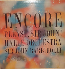 Load image into Gallery viewer, Sir John Barbirolli, Hallé Orchestra : Encore Please, Sir John! (LP, Mono)