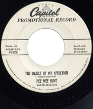 Load image into Gallery viewer, Pee Wee Hunt And His Orchestra : The Object Of My Affection / Swedish Rhapsody (7", Promo)