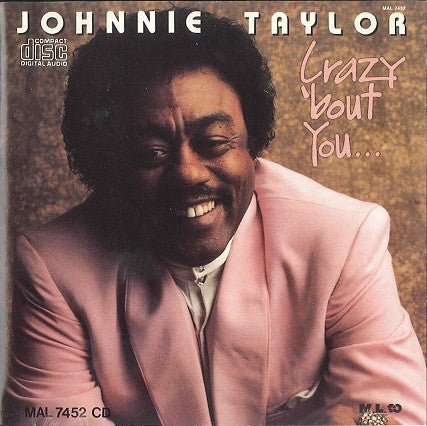 Johnnie Taylor : Crazy 'bout You (CD)