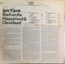 Load image into Gallery viewer, Igor Kipnis / Johann Sebastian Bach : Bach on the Harpsichord and Clavichord (LP)