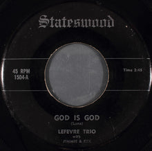 Load image into Gallery viewer, The Le Fevre Trio : God Is God (7&quot;)