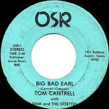 Load image into Gallery viewer, Tom Cantrell With Dink And The Oottes : Big Bad Earl (7", Single)