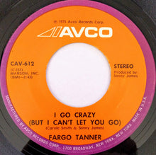 Load image into Gallery viewer, Fargo Tanner :  I Go Crazy (But I Can't Let You Go) (7", Single)