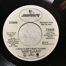 Load image into Gallery viewer, Johnny Rodriguez (4) : I Really Don't Want To Know / That The Way Love Goes (7", Promo)