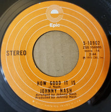 Load image into Gallery viewer, Johnny Nash : I Can See Clearly Now / How Good It Is (7&quot;, Single, RE)