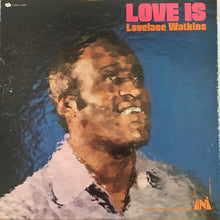 Load image into Gallery viewer, Lovelace Watkins : Love Is (LP)