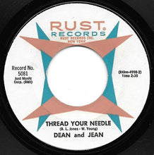 Load image into Gallery viewer, Dean &amp; Jean : I Wanna Be Loved / Thread Your Needle (7&quot;)
