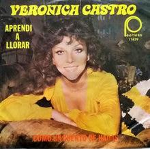 Load image into Gallery viewer, Veronica Castro : Aprendi A Llorar / Como Un Cuento de Hadas (7", Single, Promo)