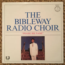 Load image into Gallery viewer, The Bibleway Radio Choir : Praise His Name (LP, Album)
