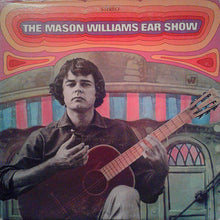 Load image into Gallery viewer, Mason Williams : The  Mason Williams Ear Show (LP, Album)
