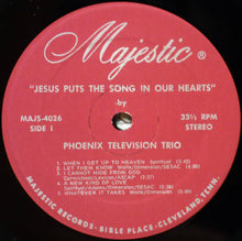 Load image into Gallery viewer, Phoenix Television Trio : Jesus Puts The Song In Our Hearts (LP, Album)