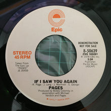Load image into Gallery viewer, Pages (2) : If I Saw You Again (7", Single, Mono, Promo)