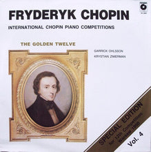 Load image into Gallery viewer, Garrick Ohlsson, Krystian Zimerman, Frédéric Chopin : International Chopin Piano Competitions, The Golden Twelve, Vol. 4 (LP, Album, S/Edition)