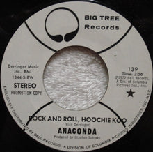 Load image into Gallery viewer, Anaconda (22) : Rock And Roll, Hoochie Koo (7", Single, Mono, Promo, Styrene)