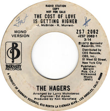 Load image into Gallery viewer, The Hagers : The Cost Of Love Is Getting Higher (7", Single, Mono, Promo, Styrene)