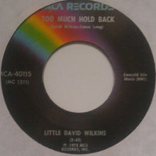 Load image into Gallery viewer, Little David Wilkins : Too Much Hold Back (7", Single)