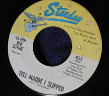 Load image into Gallery viewer, Red Sovine : Tell Maude I Slipped / Not Like It Was With You (7", Single)