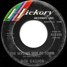 Load image into Gallery viewer, Bob Gallion : Ain't Got Time For Nothin' / The Wrong Side Of Town (7", Single)