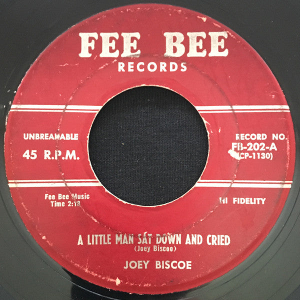 Joey Biscoe : A Little Man Sat Down And Cried / Chee-Chee-Wah-Woo (7