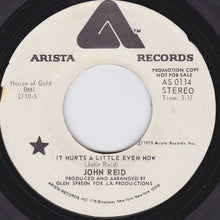 Load image into Gallery viewer, John Reid (2) : It Hurts A Little Even Now (7", Mono, Promo, Styrene)