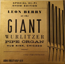 Load image into Gallery viewer, Leon Berry : Giant Wurlitzer Pipe Organ Volume 1 (LP, Album)