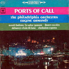 Load image into Gallery viewer, Maurice Ravel / Jacques Ibert / Claude Debussy / Emmanuel Chabrier - The Philadelphia Orchestra, Eugene Ormandy : Ports Of Call (LP, RE)