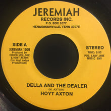 Load image into Gallery viewer, Hoyt Axton : Della And The Dealer / In A Young Girls Mind (7")