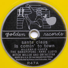 Load image into Gallery viewer, Anne Lloyd, The Sandpipers (2), Mitch Miller &amp; His Orchestra : Santa Claus Is Comin' To Town / Golden Christmas Song (6", Yel)