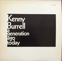 Load image into Gallery viewer, Kenny Burrell : A Generation Ago Today (LP, Album)