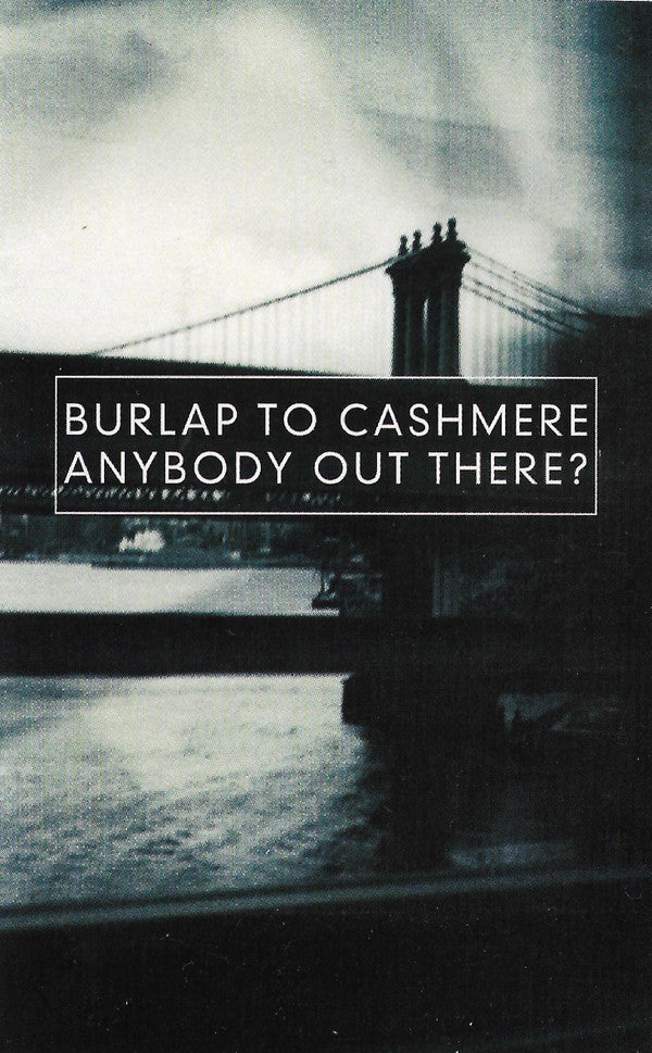 Burlap To Cashmere : Anybody Out There? (Cass, Album, Dol)