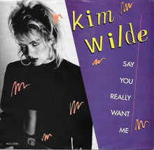 Load image into Gallery viewer, Kim Wilde : Say You Really Want Me (7", Single)