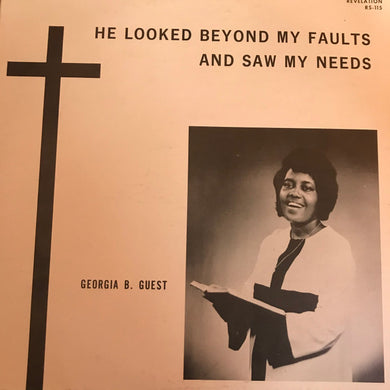 Georgia B. Guest : He Looked Beyond My Faults and Saw My Needs (LP, Album)