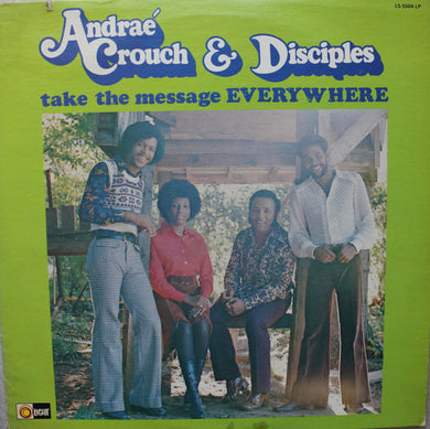 Andraé Crouch & The Disciples : Take The Message Everywhere (LP, Album, RE)