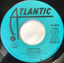 Load image into Gallery viewer, David Foster : Rendez-Vous (7", Promo, SP )
