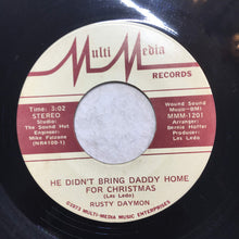 Load image into Gallery viewer, Rusty Daymon : That's The Way Kids Are / He Didn't Bring Daddy Home For Christmas (7")