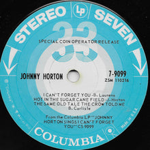 Load image into Gallery viewer, Johnny Horton : I Can&#39;t Forget You (7&quot;, Jukebox)