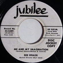 Load image into Gallery viewer, Bob Whalen : Me And My Imagination / Sunshine And Rain (7", Single, Promo)