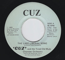 Load image into Gallery viewer, Cuzzin Tom Graham And The Tired Old Mule Chamber Orchestra : The Last Liberal Song (7")