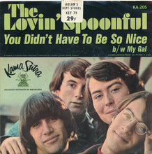 Load image into Gallery viewer, The Lovin' Spoonful : You Didn't Have To Be So Nice / My Gal (7", Single)