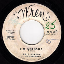 Load image into Gallery viewer, Eddie Garson With Robert Mersey And His Orchestra : I'm Serious / Clown Of The Crowd (7", Promo)