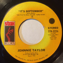 Load image into Gallery viewer, Johnnie Taylor : It&#39;s September (7&quot;)