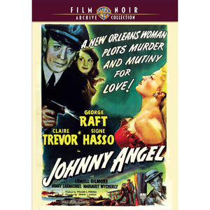 Johnny Angel - DVD - 1945 - George Raft, Claire Trevor, Signe Hasso