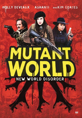 Mutant World - DVD - 2014 Sci Fi Movie - Kim Coates, Holly Deveaux, Ashanti
