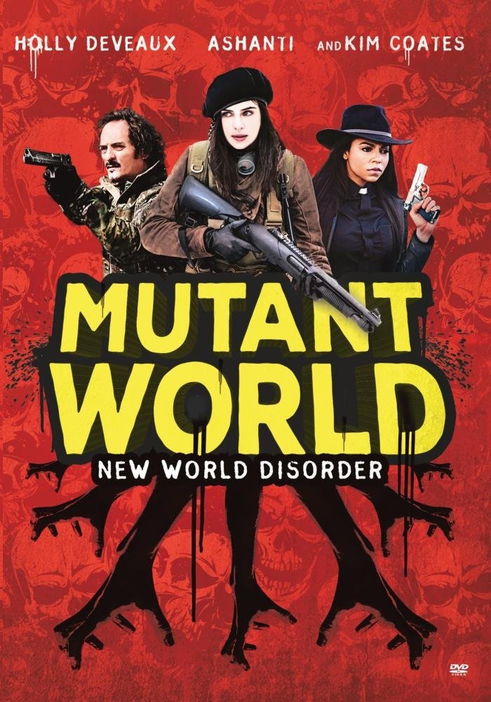 Mutant World - DVD - 2014 Sci Fi Movie - Kim Coates, Holly Deveaux, Ashanti